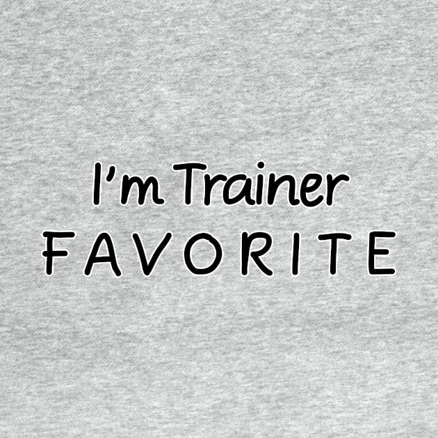 I'm Trainer Favorite Trainer by chrizy1688